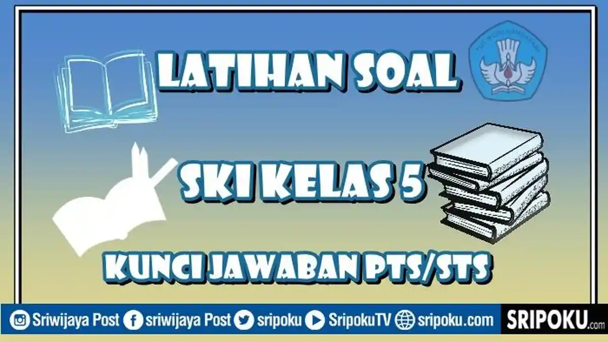 24 Soal SKI Kelas 5 Semester 1 Kurikulum Merdeka dan Kunci Jawaban PTS