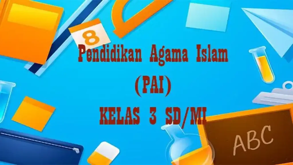 7 Rahasia Latihan Soal PAI Kelas 3 SD Semester 2 PDF Agar Nilai Ujian Melonjak Drastis