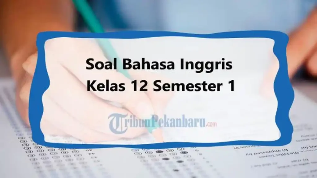 Akhirnya Terungkap 7 Contoh Soal Bahasa Inggris Kelas XII Semester 1 Advertisement yang Sering Muncul di STS 2026