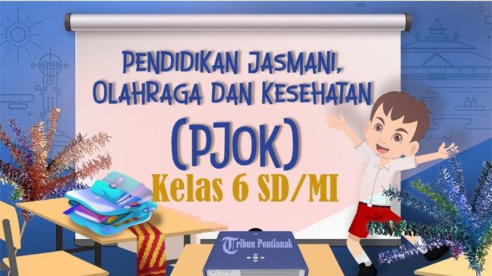 Bersiap Hadapi Ujian PJOK Semester 2 Kelas 6 Kumpulan Soal Latihan dan