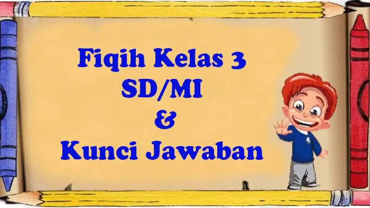 35 JAWABAN Soal Pilihan Ganda dan Essay Fiqih Kelas 3 MI Semester 1